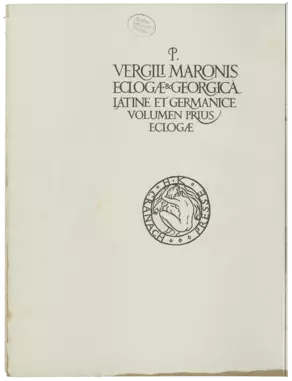 P. Vergilius Maro: Eclogae & Georgica Latine Et Germanice. Volumen Prius Eclogae, 1926