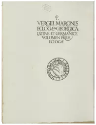 P. Vergilius Maro: Eclogae & Georgica Latine Et Germanice. Volumen Prius Eclogae, 1926